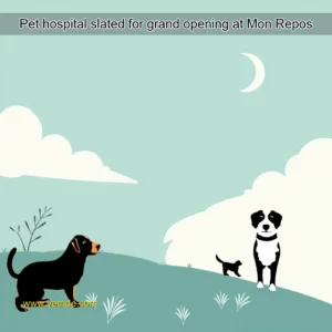 Read more about the article Pet hospital slated for grand opening at Mon Repos