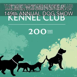 Read more about the article THE WESTMINSTER KENNEL CLUB ANNOUNCES CORPORATE PARTNERS FOR 149th ANNUAL DOG SHOW