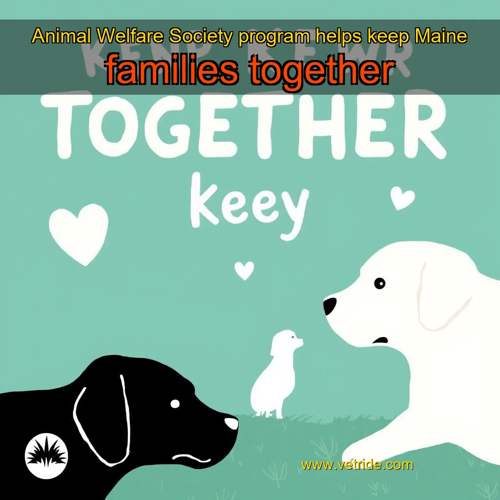 Read more about the article Animal Welfare Society program helps keep Maine families together