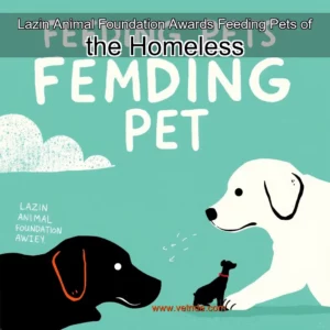 Read more about the article Lazin Animal Foundation Awards Feeding Pets of the Homeless