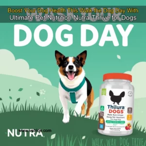 Read more about the article Boost Your Dog Health This Walk the Dog Day With Ultimate Pet Nutrition Nutra Thrive for Dogs