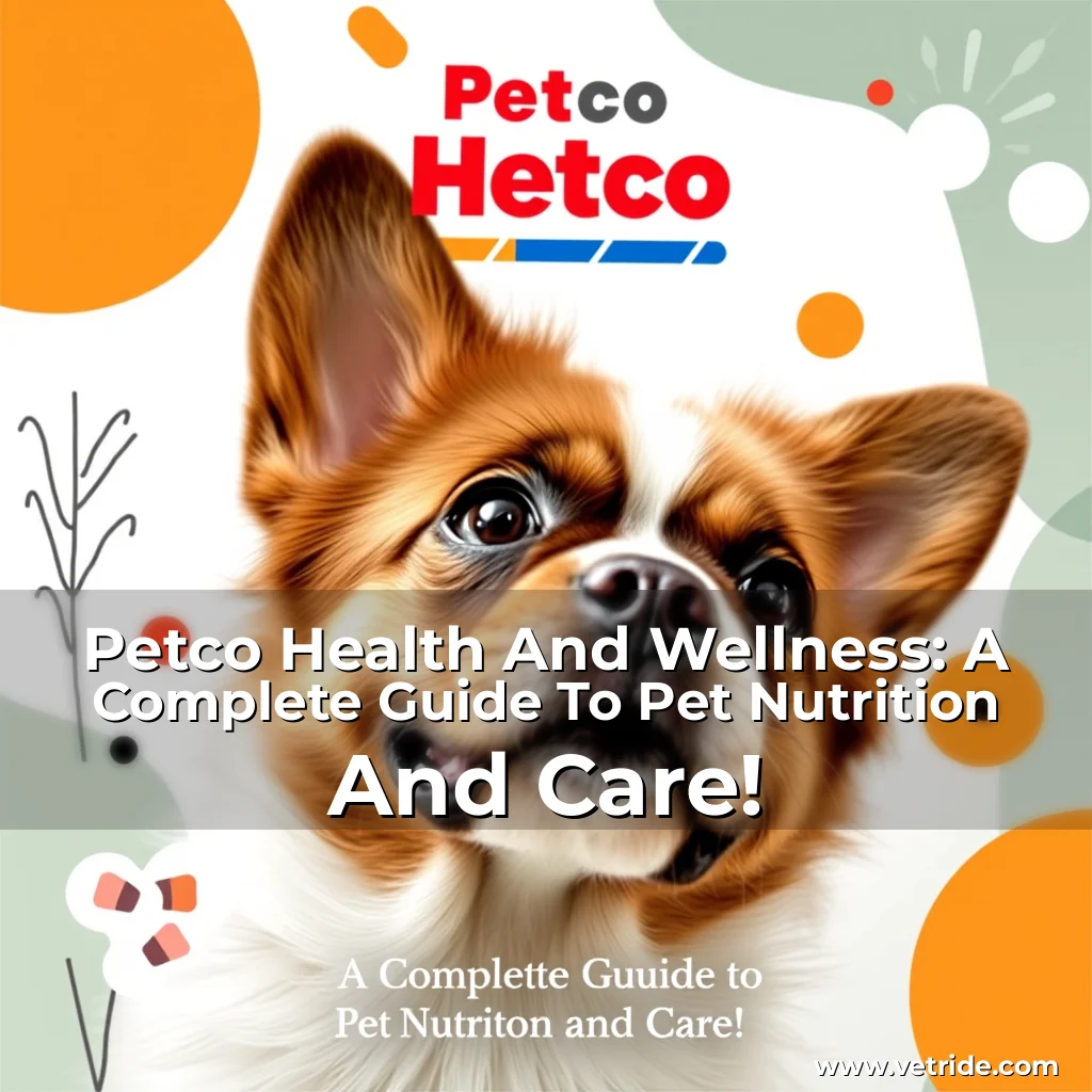 Read more about the article Petco Health And Wellness: A Complete Guide To Pet Nutrition And Care!